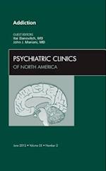 Addiction, An Issue of Psychiatric Clinics