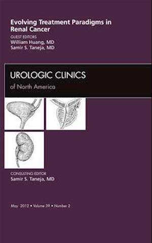 Evolving Treatment Paradigms in Renal Cancer, An Issue of Urologic Clinics