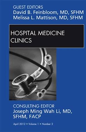 Volume 1, Issue 2, an issue of Hospital Medicine Clinics - E-Book