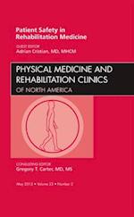 Patient Safety in Rehabilitation Medicine, An Issue of Physical Medicine and Rehabilitation Clinics