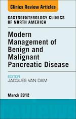 Modern Management of Benign and Malignant Pancreatic Disease, An Issue of Gastroenterology Clinics