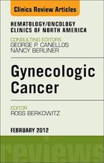 Gynecologic Cancer, An Issue of Hematology/Oncology Clinics of North America