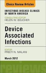 Device Associated Infections, An Issue of Infectious Disease Clinics