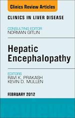 Hepatic Encephalopathy: An Update, An Issue of Clinics in Liver Disease