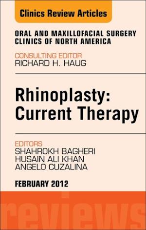 Rhinoplasty: Current Therapy, An Issue of Oral and Maxillofacial Surgery Clinics