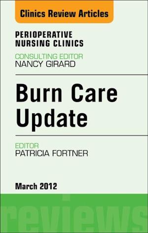 Burn Care Update, An Issue of Perioperative Nursing Clinics