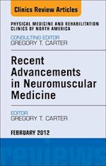 Recent Advancements in Neuromuscular Medicine, An Issue of Physical Medicine and Rehabilitation Clinics