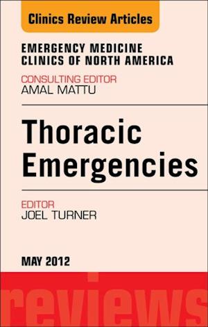 Thoracic Emergencies, An Issue of Emergency Medicine Clinics