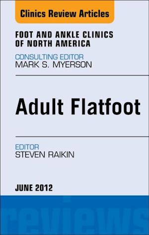 Adult Flatfoot, An Issue of Foot and Ankle Clinics