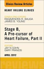 Stage B, A Pre-cursor to Heart Failure, Part II, An Issue of Heart Failure Clinics