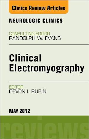 Clinical Electromyography, An Issue of Neurologic Clinics