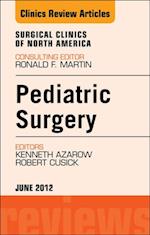 Pediatric Surgery, An Issue of Surgical Clinics