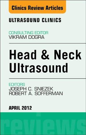 Head & Neck Ultrasound, An Issue of Ultrasound Clinics