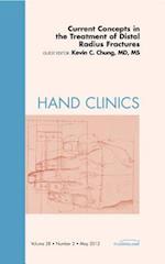 Current Concepts in the Treatment of Distal Radius Fractures, An Issue of Hand Clinics