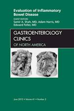 Evaluation of Inflammatory Bowel Disease, An Issue of Gastroenterology Clinics