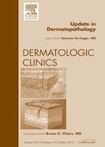 Update in Dermatopathology, An Issue of Dermatologic Clinics