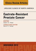 Castration Resistant Prostate Cancer, An Issue of Urologic Clinics