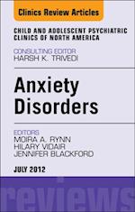 Anxiety Disorders, An Issue of Child and Adolescent Psychiatric Clinics of North America