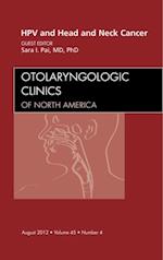 HPV and Head and Neck Cancer, An Issue of Otolaryngologic Clinics