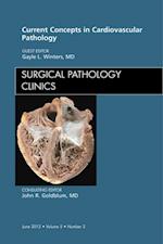 Current Concepts in Cardiovascular Pathology, An Issue of Surgical Pathology Clinics