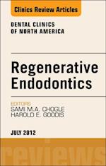 Regenerative Endodontics, An Issue of Dental Clinics