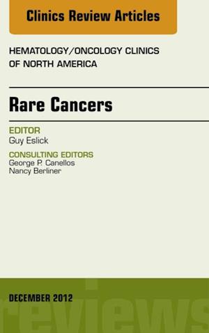 Rare Cancers, An Issue of Hematology/Oncology Clinics of North America