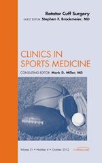 Rotator Cuff Surgery, An Issue of Clinics in Sports Medicine