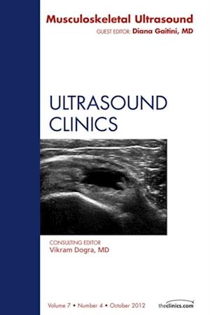 Musculoskeletal Ultrasound, An Issue of Ultrasound Clinics