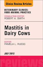 Mastitis in Dairy Cows, An Issue of Veterinary Clinics: Food Animal Practice