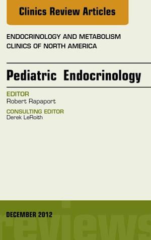 Pediatric Endocrinology, An Issue of Endocrinology and Metabolism Clinics