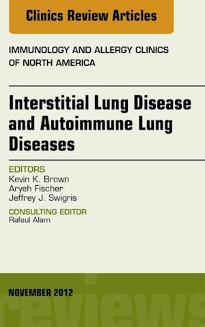 Interstitial Lung Diseases and Autoimmune Lung Diseases, An Issue of Immunology and Allergy Clinics