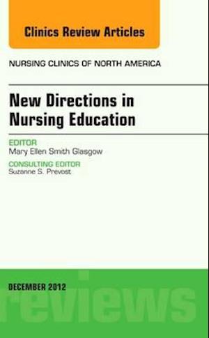 New Directions in Nursing Education, An Issue of Nursing Clinics