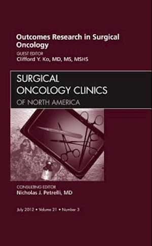 Outcomes Research in Surgical Oncology, An Issue of Surgical Oncology Clinics