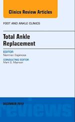 Total Ankle Replacement, An Issue of Foot and Ankle Clinics