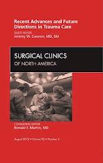 Recent Advances and Future Directions in Trauma Care, An Issue of Surgical Clinics