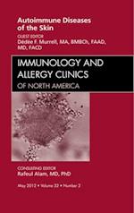 Autoimmune Diseases of the Skin, An Issue of Immunology and Allergy Clinics