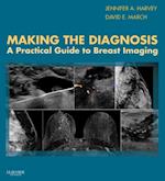 Making the Diagnosis: A Practical Guide to Breast Imaging E-Book