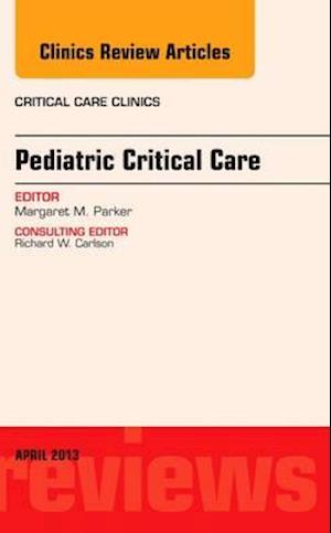 Pediatric Critical Care, An Issue of Critical Care Clinics