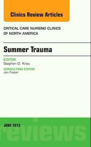 Summer Issues and Accidents, An Issue of Critical Care Nursing Clinics