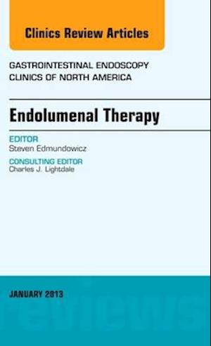 Endolumenal Therapy, An Issue of Gastrointestinal Endoscopy Clinics