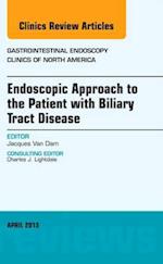 Endoscopic Approach to the Patient with Biliary Tract Disease, An Issue of Gastrointestinal Endoscopy Clinics