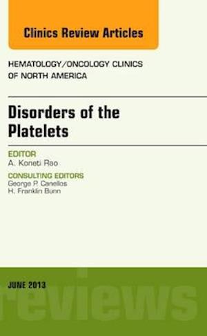 Disorders of the Platelets, An Issue of Hematology/Oncology Clinics of North America