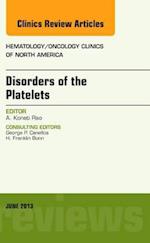 Disorders of the Platelets, An Issue of Hematology/Oncology Clinics of North America