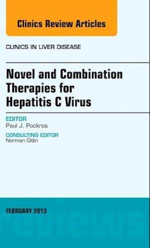 Novel and Combination Therapies for Hepatitis C Virus, An Issue of Clinics in Liver Disease