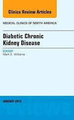 Diabetic Chronic Kidney Disease, An Issue of Medical Clinics