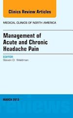 Management of Acute and Chronic Headache Pain, An Issue of Medical Clinics