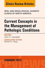 Current Concepts in the Management of Pathologic Conditions, An Issue of Oral and Maxillofacial Surgery Clinics