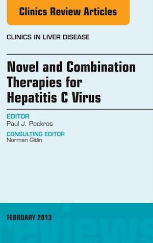 Novel and Combination Therapies for Hepatitis C Virus, An Issue of Clinics in Liver Disease