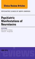 Psychiatric Manifestations of Neurotoxins, An Issue of Psychiatric Clinics