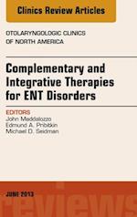 Complementary and Integrative Therapies for ENT Disorders, An Issue of Otolaryngologic Clinics